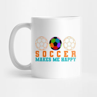 Soccer makes me Happy Mug